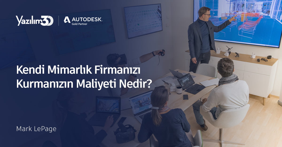 kendi mimarlik firmanizi kurmanizin maliyeti nedir 1 Kendi Mimarlık Firmanızı Kurmanızın Maliyeti Nedir?
