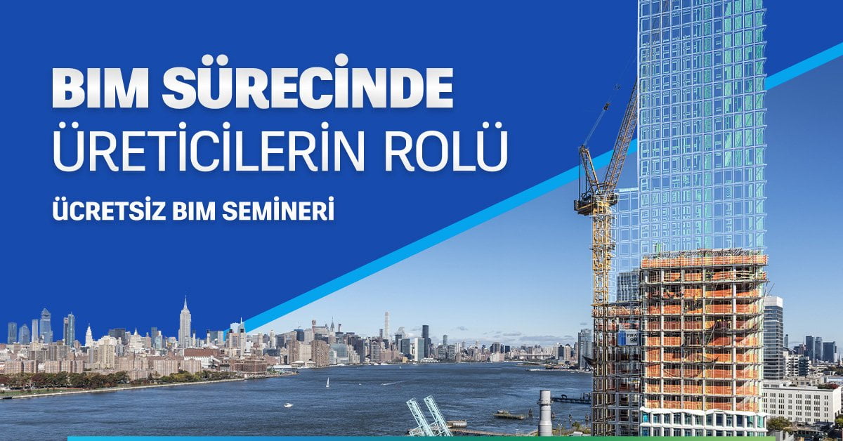 2020 03 12 BIM Event 1200x628 1 1 BIM Sürecinde Üreticilerin Rolü
