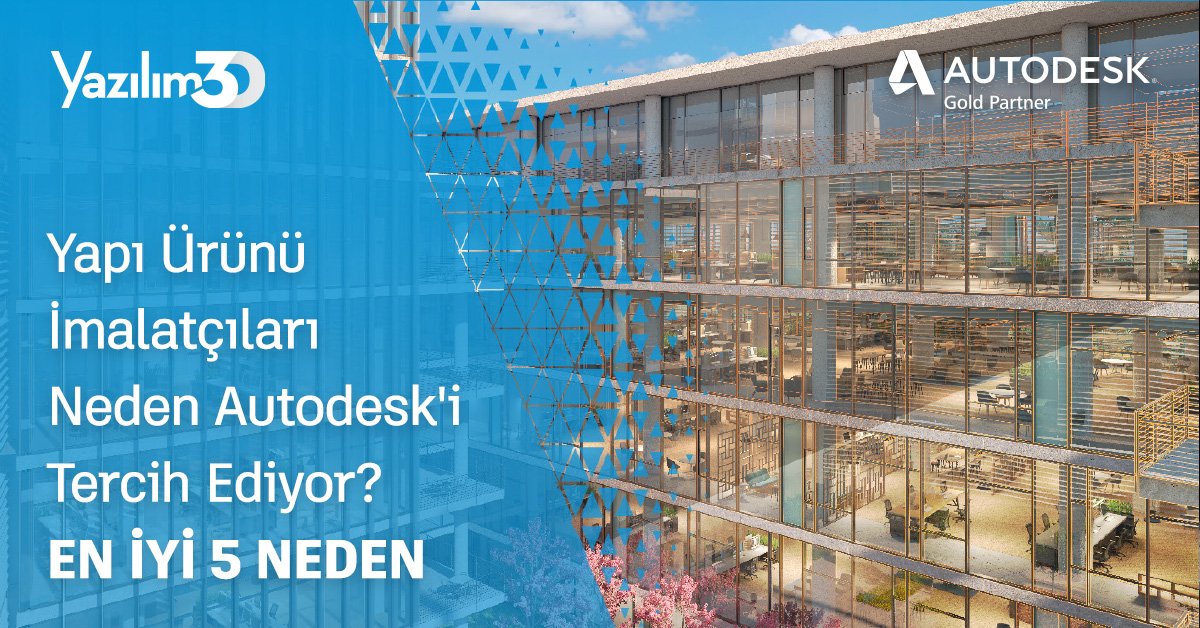 yapi urunu imalatcilari autodeski tercih ediyor 1200x628 1 1 Yapı Ürünü İmalatçıları Neden Autodesk'i Tercih Ediyor? En İyi 5 Neden.