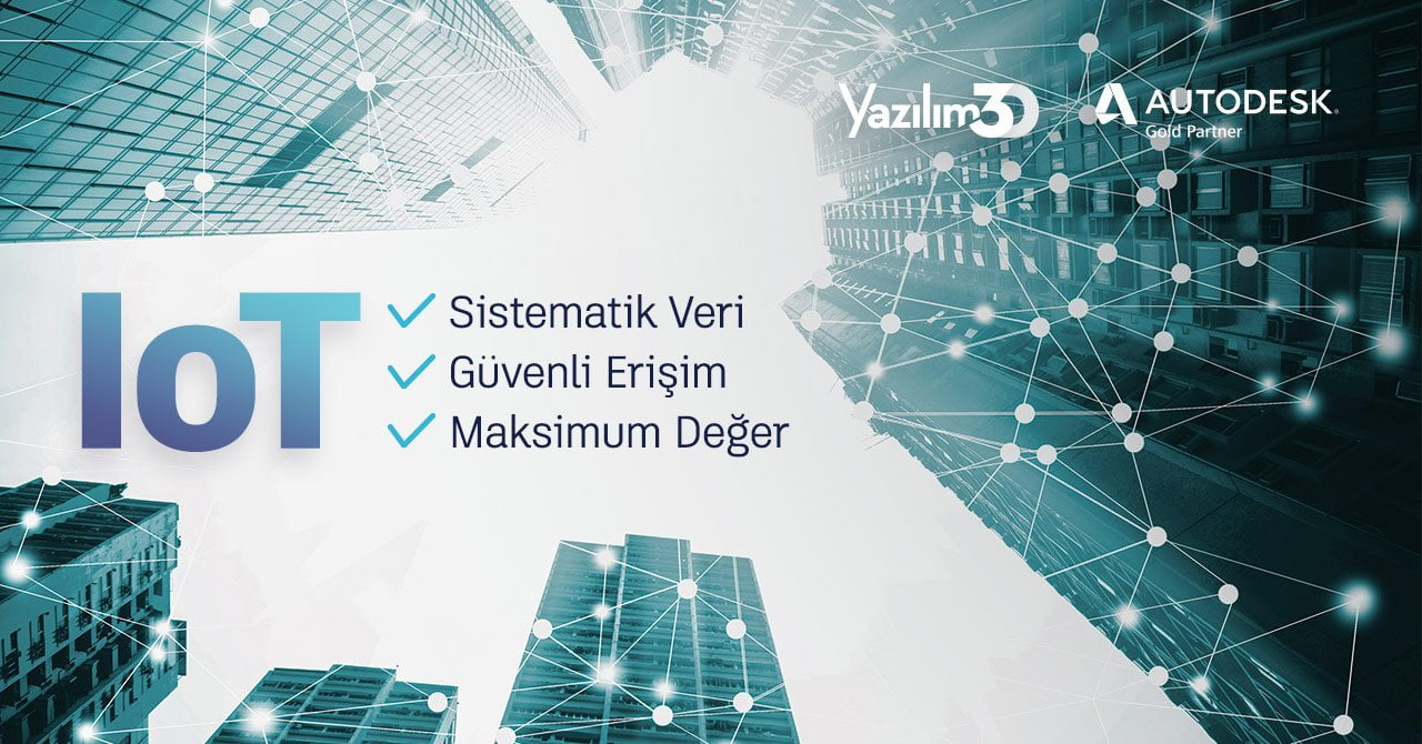 iot blog 1200x628 1 1 IoT: Sistematik Veri, Güvenli Erişim, Maksimum Değer