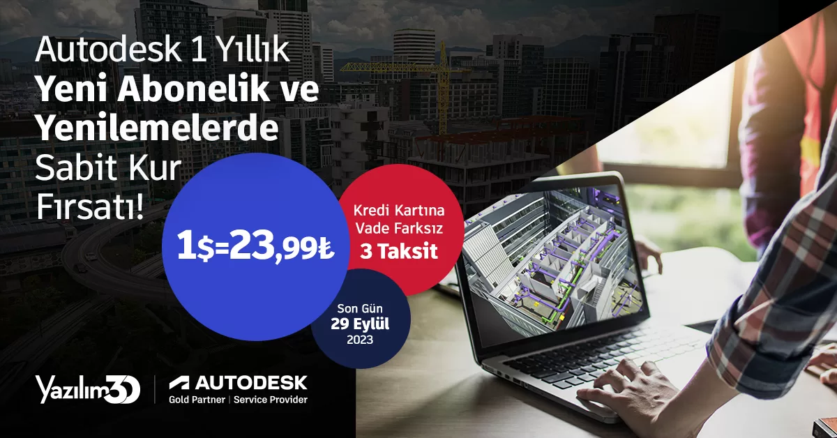 2023 09 Autodesk Kur Kampanyasi 1200x628 1 jpg Autodesk 1 Yıllık Yeni Abonelik ve Yenilemelerde Sabit Kur Fırsatı!