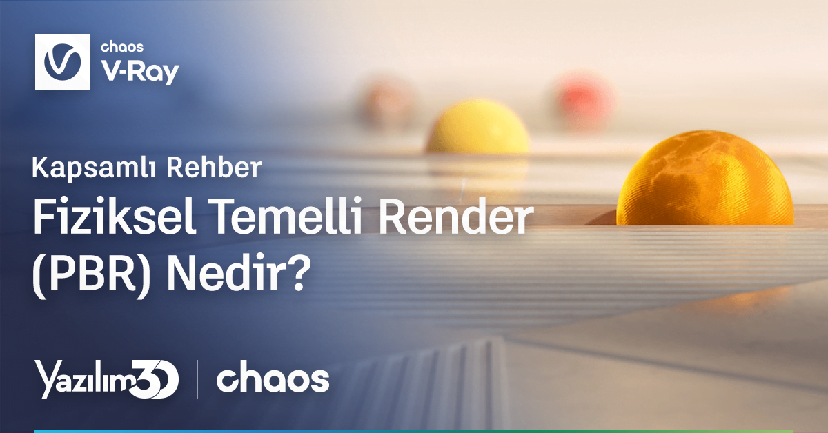 pbr nedir 1200X628 Fiziksel Temelli Render (PBR) Nedir? Kapsamlı Rehber